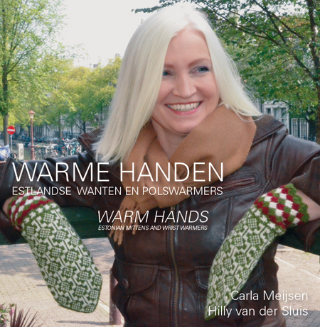 Warme Handen - Warm Hands (Estlandse Wanten en Polswarmers - Estonian Mittens and Wrist warmers)